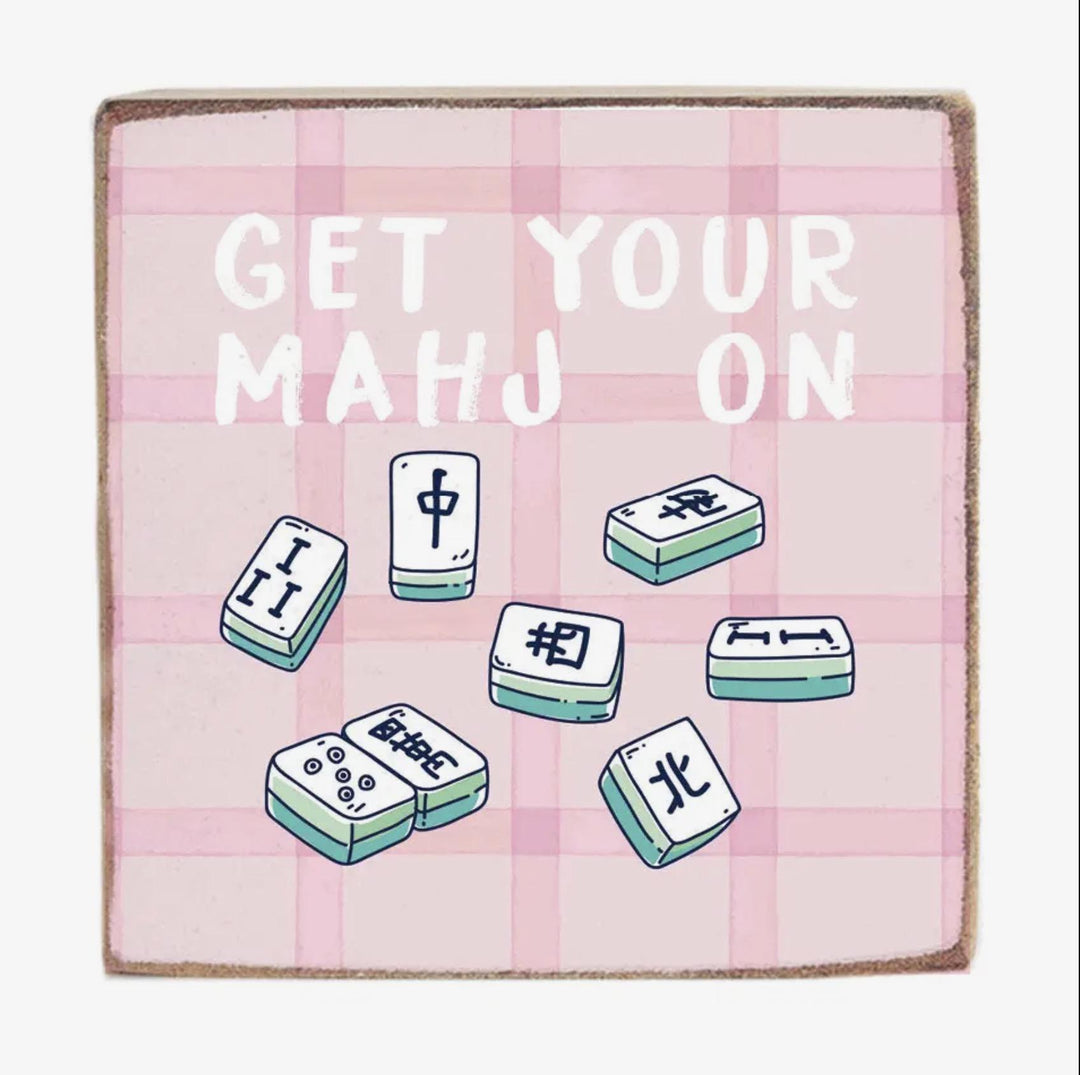 Get Your Mahj On Block Sign RMP626