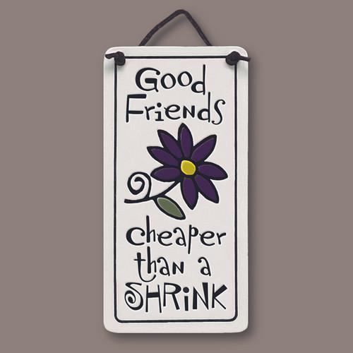 Friends/Cheaper Than Shrink Wall Art Plaque SPC924