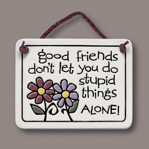 Good Friends/Stupid Things Wall Art Plaque SPC924