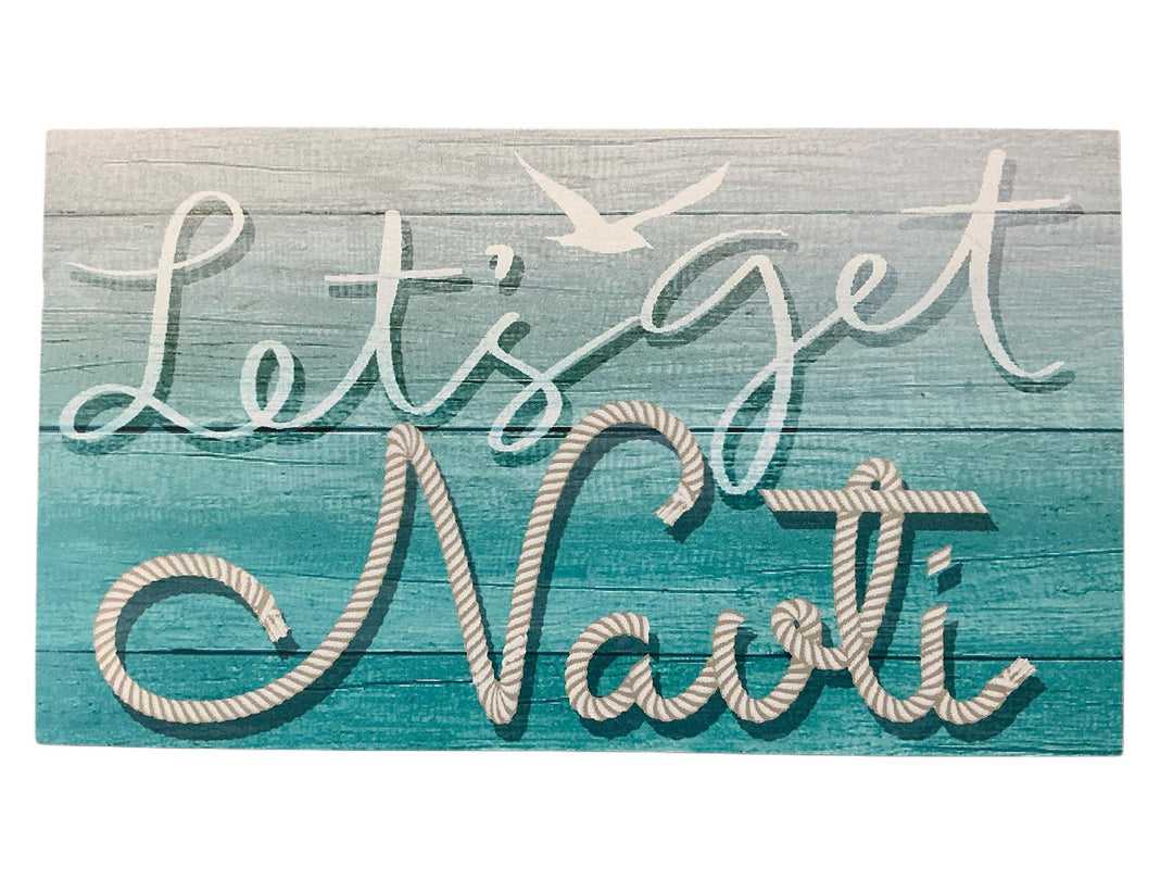Lets Get Nauti Sign BCL