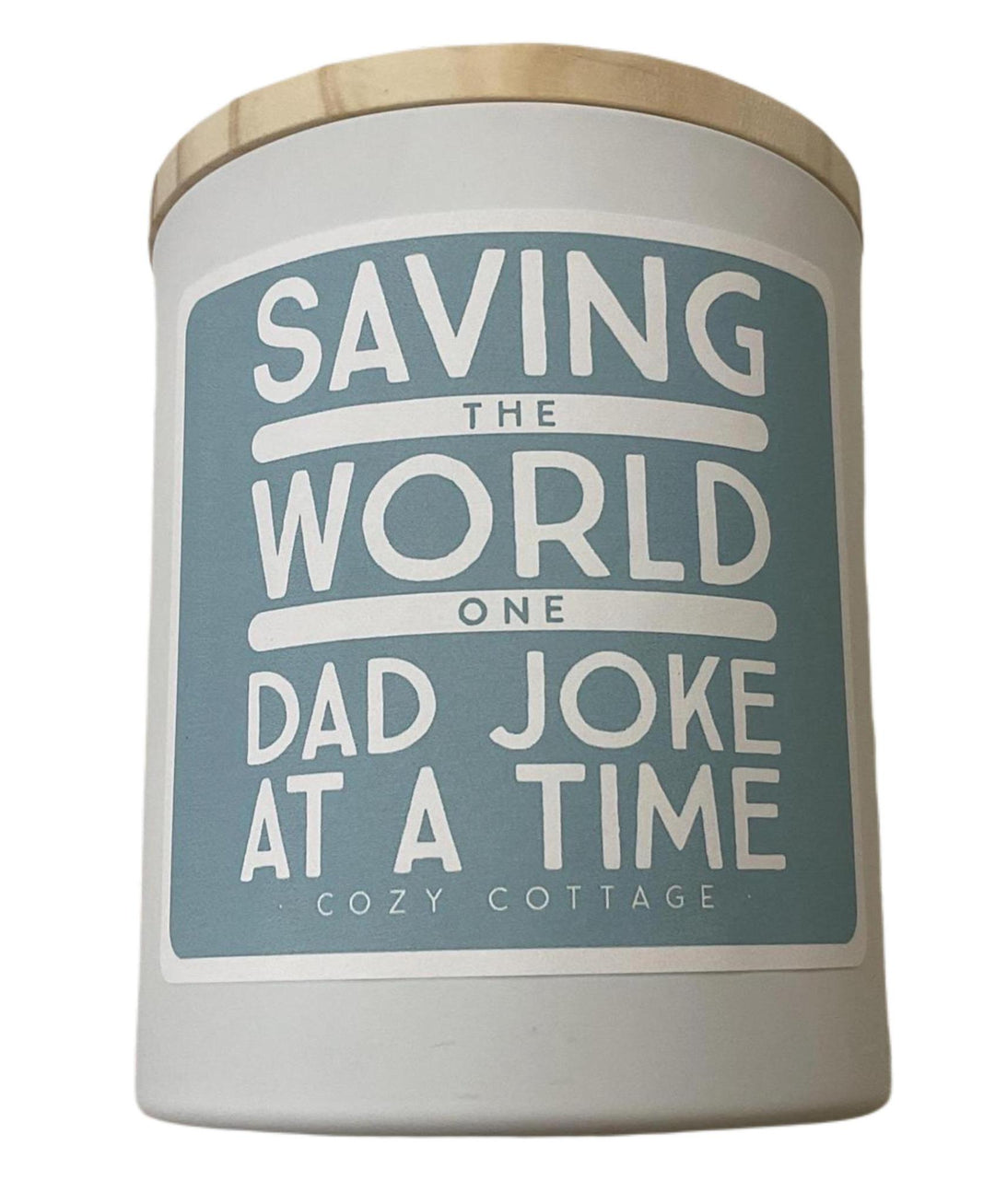 One Dad Joke…Candle Cozy Cottage SIS1224